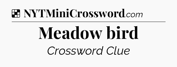 Solution: Meadow bird - NYT Crossword