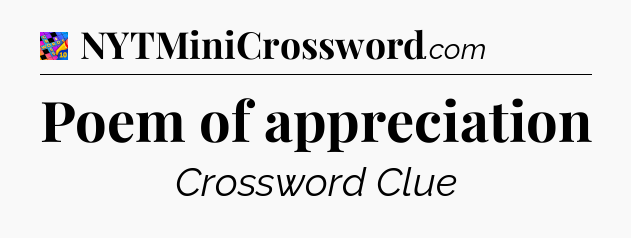 Poem of appreciation Crossword Clue