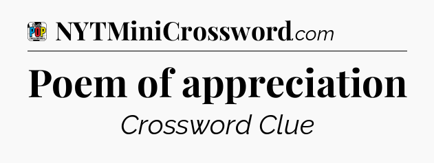Poem of appreciation Crossword Clue