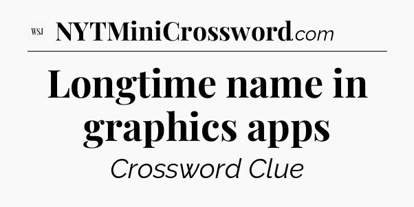 Longtime name in graphics apps - WSJ Crossword