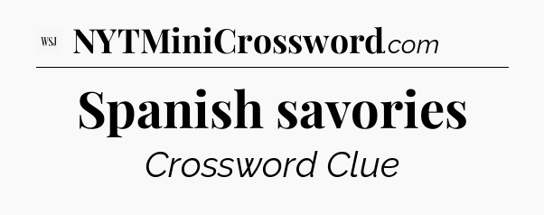 Spanish savories - WSJ Crossword