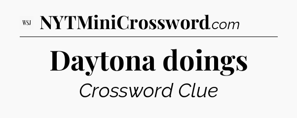 Daytona doings - WSJ Crossword