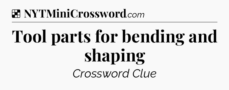 Solution: Tool parts for bending and shaping - NYT Crossword