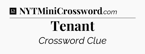 Tenant - LA Times Crossword