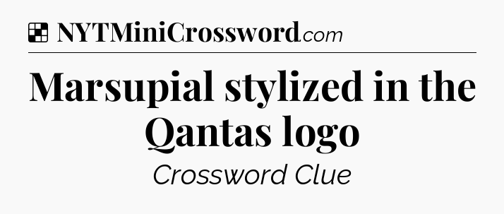 Solution: Marsupial stylized in the Qantas logo - NYT Crossword