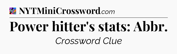 Power hitter's stats: Abbr Crossword Clue