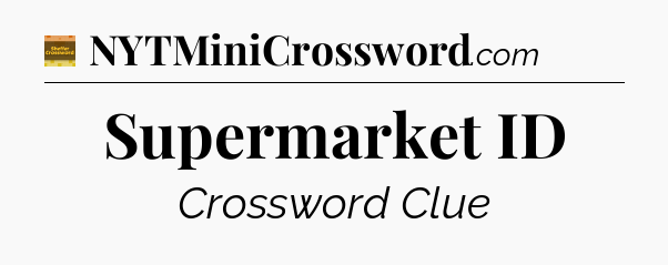 Supermarket ID - Eugene Sheffer Crossword