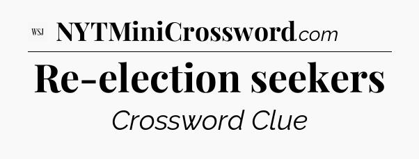 Re-election seekers - WSJ Crossword