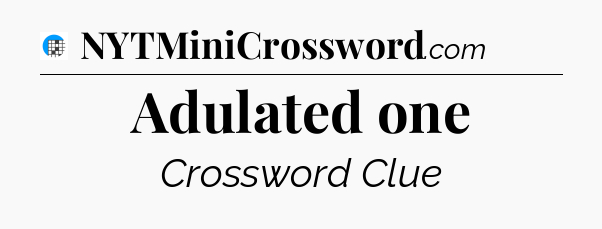 Adulated one Crossword Clue