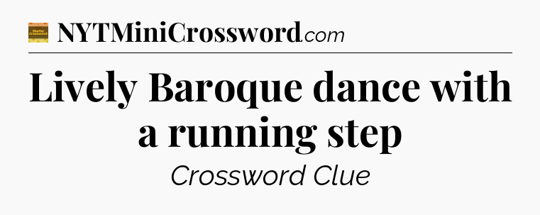 Lively Baroque dance with a running step - Eugene Sheffer Crossword