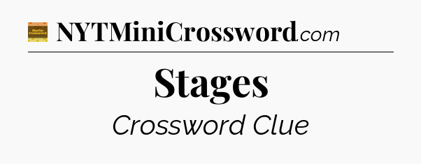 Stages - Eugene Sheffer Crossword
