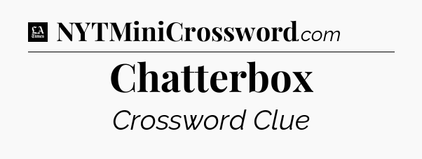 Chatterbox - LA Times Crossword