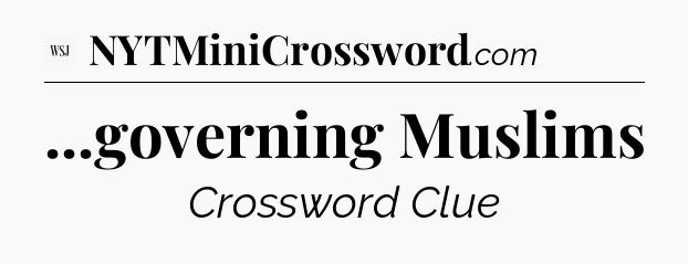 ...governing Muslims - WSJ Crossword