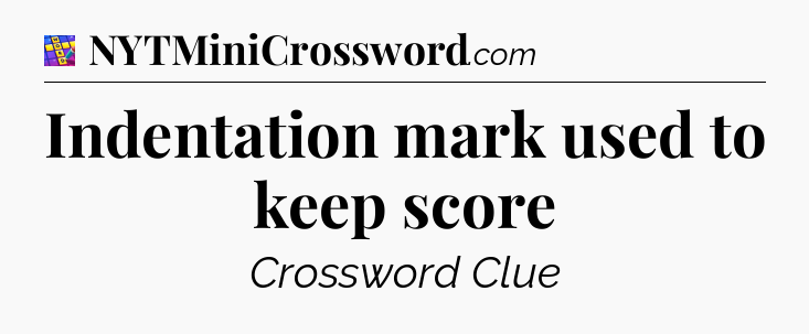 Indentation mark used to keep score Codycross