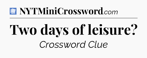 Two days of leisure Puzzle Page Crossword Clue
