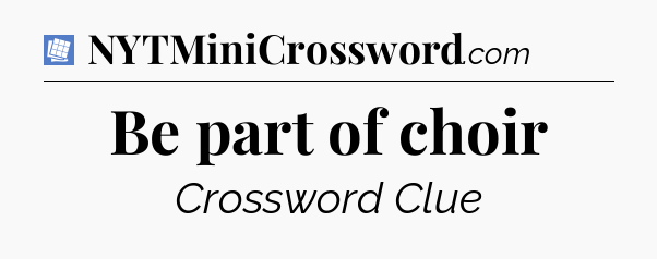 Be part of choir Puzzle Page Crossword Clue