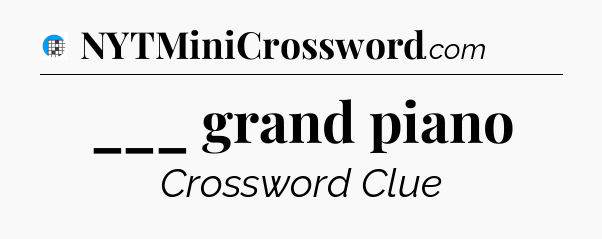 ___ grand piano Crossword Clue