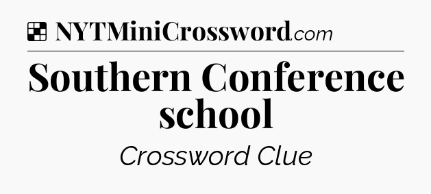 Solution: Southern Conference school - NYT Crossword