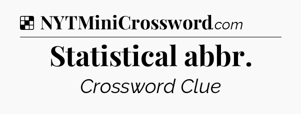 Solution: Statistical abbr - NYT Crossword