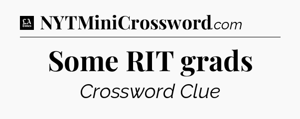Some RIT grads - LA Times Crossword