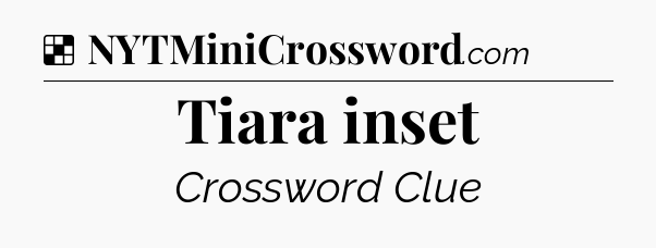 Solution: Tiara inset - NYT Crossword