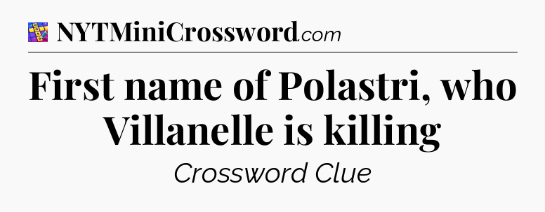 First name of Polastri, who Villanelle is killing Codycross