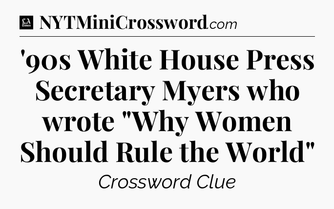 '90s White House Press Secretary Myers who wrote 