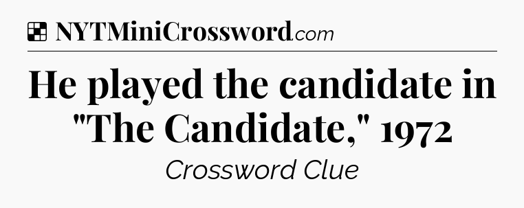 Solution: He played the candidate in 