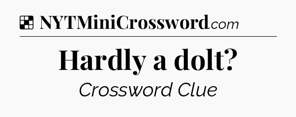 Solution: Hardly a dolt - NYT Crossword