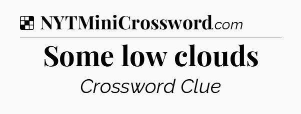 Solution: Some low clouds - NYT Crossword