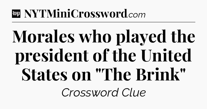 Morales who played the president of the United States on 