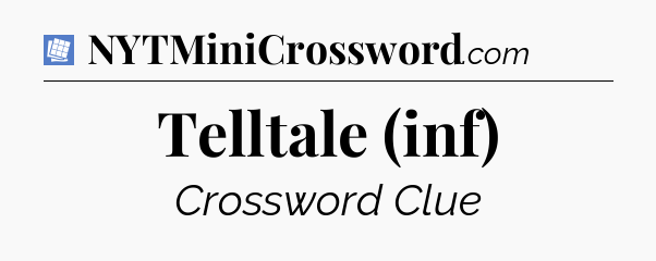 Telltale (inf) Puzzle Page Crossword Clue