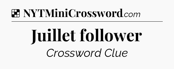 Solution: Juillet follower - NYT Crossword