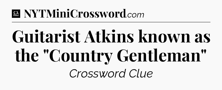 Guitarist Atkins known as the 