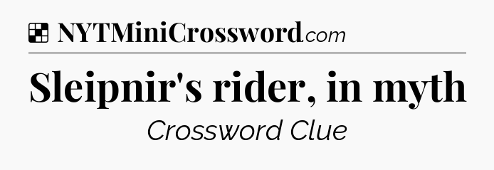 Solution: Sleipnir's rider, in myth - NYT Crossword
