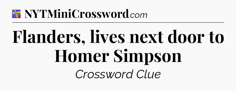 Flanders, lives next door to Homer Simpson Codycross
