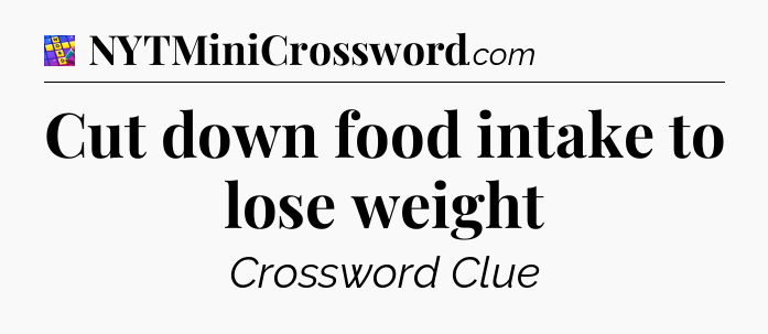 Cut down food intake to lose weight Codycross