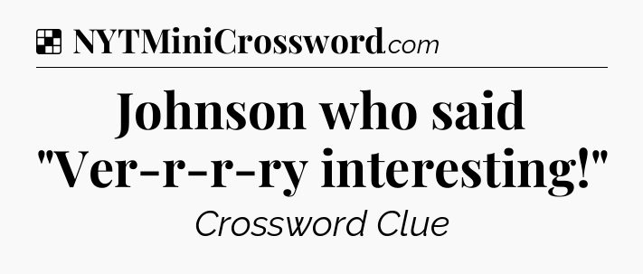 Solution: Johnson who said 