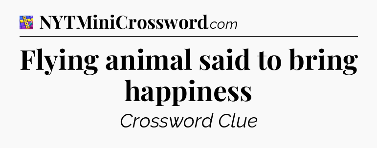 Flying animal said to bring happiness Codycross