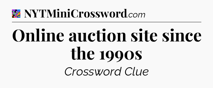 Online auction site since the 1990s Crossword Clue