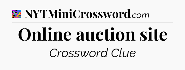 Online auction site Crossword Clue