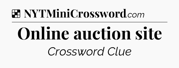Solution: Online auction site - NYT Crossword