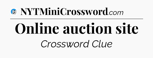 Online auction site Crossword Clue