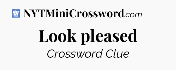 Look pleased Puzzle Page Crossword Clue
