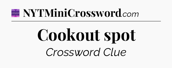 Cookout spot - Thomas Joseph Crossword