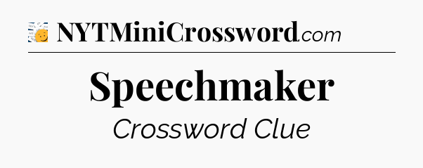 Speechmaker - 7 Little Words