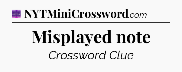 Misplayed note - Thomas Joseph Crossword