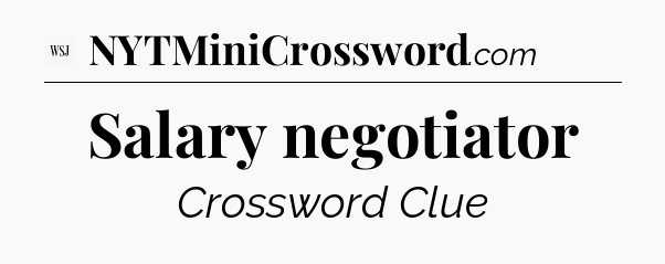 Salary negotiator - WSJ Crossword