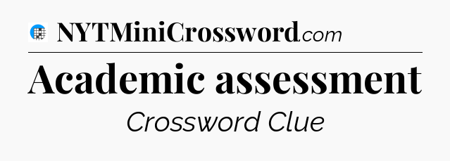 Academic assessment Crossword Clue
