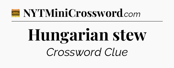 Hungarian stew - Eugene Sheffer Crossword